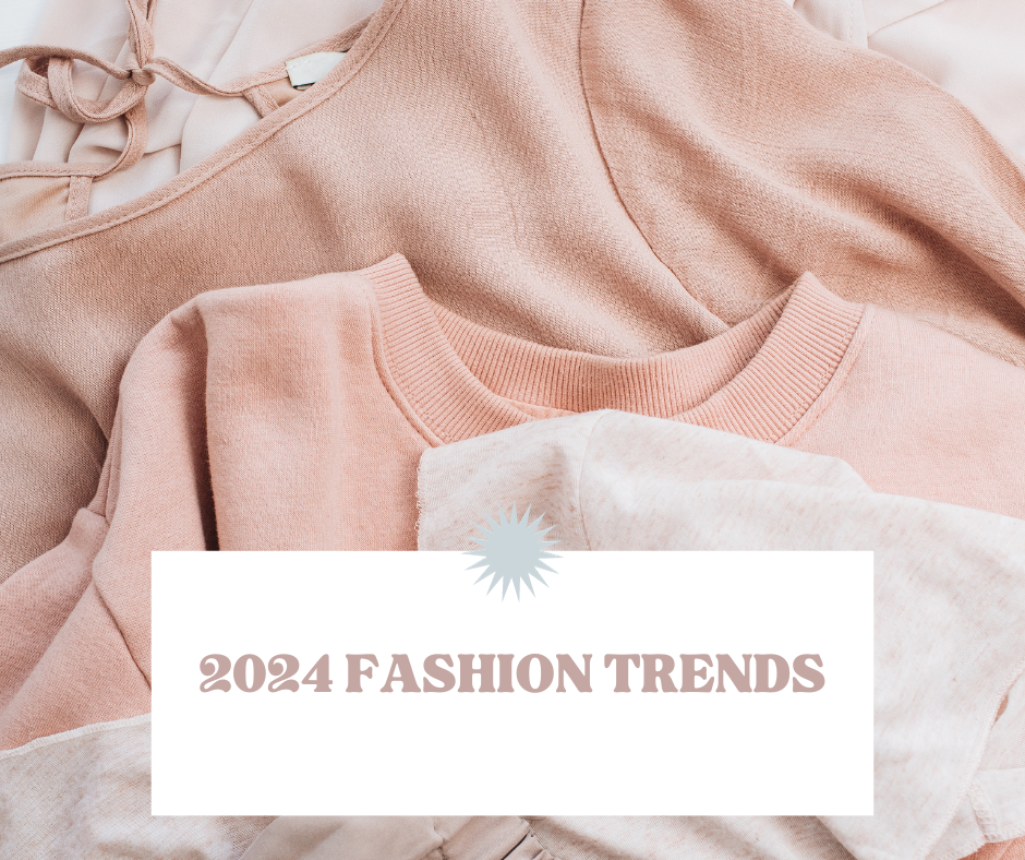 New Year, New Style: Embrace the Top 2024 Fashion Trends